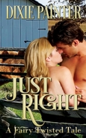 Just Right: A Fairy Twisted Tale B08YQQVPXN Book Cover