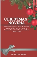 Christmas Novena: Life-Transforming Reflections and a Powerful 9-Day Devotion to Prepare Your Heart for the Birth of Jesus Christ B0CQ72796F Book Cover