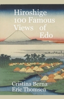 Hiroshige 100 Famous Views of Edo: Hardcover 1956773681 Book Cover