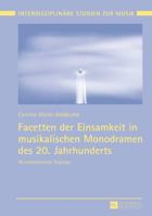 Facetten Der Einsamkeit in Musikalischen Monodramen Des 20. Jahrhunderts: Musikdidaktische Zugaenge 3631717598 Book Cover