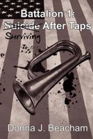 Battalion 1: Surviving After Taps 1432742043 Book Cover