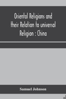 Oriental religions and their relation to universal religion: China 9353970474 Book Cover