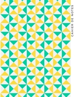 Cahier de notes: motif triangles verts et jaunes (French Edition) 1712956876 Book Cover