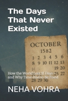 The Days That Never Existed: How the World Lost 11 Days—and Why Time Had to Be Fixed B0G7XZWQZH Book Cover