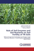 Role of Soil Enzymes and Soil Nutrients on Soil Fertility of TN Soils 365945589X Book Cover