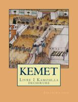 Kemet Une Autre Histoire de l'Egypte Ancienne: Livre 1 Kamose, La Dechirure 1535088095 Book Cover