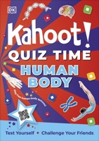 Kahoot! Quiz Time Human Body: Test Yourself Challenge Your Friends 0241606004 Book Cover