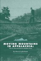 Moving Mountains in Appalachia: The Dr. Paul and Patricia Maddox Story 1535555173 Book Cover