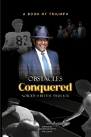 Obstacles Conquered: Nobody Is Better Than You B0F6QWH21R Book Cover