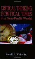 Critical Thinking for Critical Times in a Non-Profit world 0977917002 Book Cover