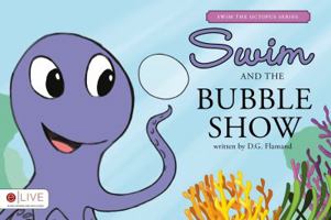 Swim and the Bubble Show 1616638656 Book Cover