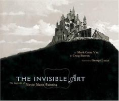 The Invisible Art: The Legends of Movie Matte Painting 081184515X Book Cover