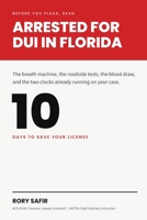 Arrested for DUI in Florida: What a Forensic Lawyer-Scientist Wants You to Know Before You Plead B0H89YDQYS Book Cover