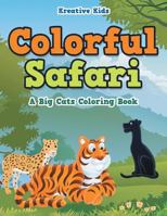 Colorful Safari: A Big Cats Coloring Book 1683773144 Book Cover