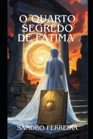 O quarto segredo de Fátima (Portuguese Edition) B0FLQ9V16M Book Cover