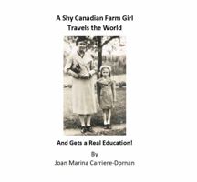 A Shy Canadian Farm Girl Travels the World: And Gets a Real Education! 1735746525 Book Cover