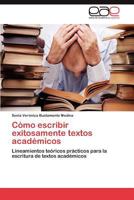 Como Escribir Exitosamente Textos Academicos 3845489391 Book Cover