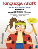 Language Craft Rap and Write Tutoring Program: Writing: Story Starters and Pre-Writing Activities 1719326231 Book Cover