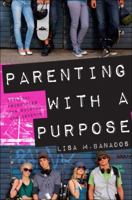 Parenting with a Purpose 1615665137 Book Cover