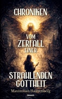 Chroniken vom Zerfall einer strahlenden Gottheit (German Edition) 3711615147 Book Cover