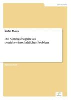 Die Auftragsfreigabe ALS Betriebswirtschaftliches Problem 3838642848 Book Cover