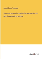 Nouveau manuel complet de perspective du dessinateur et du peintre 3382744228 Book Cover