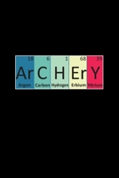 Archery: A 6x9 Inch Matte Softcover Journal Notebook With 120 Blank Lined Pages And An Periodic Table Cover Slogan 1670920887 Book Cover