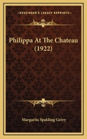 Philippa at the Chateau 0548846952 Book Cover