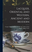 Lacquer, Oriental and Western, Ancient and Modern 1013734807 Book Cover