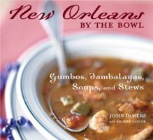 New Orleans by the Bowl: Gumbos, Jambalayas, Soups and Stews 1580083242 Book Cover