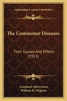 The Commoner Diseases: Their Causes And Effects 1167017676 Book Cover