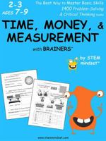 Time, Money, & Measurement with Brainers Grades 2-3 Ages 7-9 1948737361 Book Cover