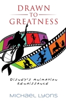 Drawn to Greatness: Disney's Animation Renaissance B0DPPVWBQD Book Cover