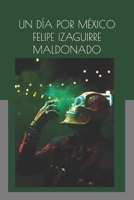 Un día por México B0BYRNDW68 Book Cover