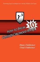 How to Break 10 Common Childhood Myths 0615436218 Book Cover
