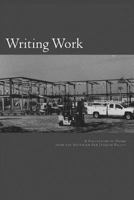 Writing Work: A Collection of Poems by Poets of the Southern San Joaquin Valley 154484428X Book Cover