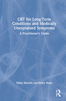CBT for Long-Term Conditions and Medically Unexplained Symptoms: Tbc 0367424894 Book Cover