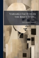 Variable factors in the Binet tests .. 1178247031 Book Cover