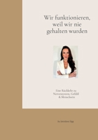 Wir funktionieren, weil wir nie gehalten wurden.: Eine Rückkehr zu Nervensystem, Gefühl & Menschsein (German Edition) 3695729627 Book Cover