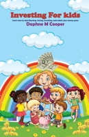 Investing for Kids: Learn how to start Earning, Saving, Investing, and watch your money grow 1915301068 Book Cover