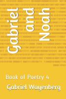 Gabriel and Noah: Book of Poetry 4 108199214X Book Cover