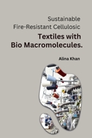 Sustainable Fire-Resistant Cellulosic Textiles with Bio Macromolecules. 9358688262 Book Cover