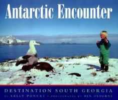 Antarctic Encounter: Destination South Georgia 0027749053 Book Cover