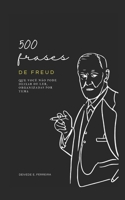 500 Frases de Freud: Que Você não Pode Deixar de Ler, Organizadas por Tema (Essencial Psicanálise: As Citações-chave dos Grandes Psicanalistas) B0C1J3PXNQ Book Cover