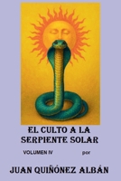 El Culto a la Serpiente Solar (Volumen IV) (Spanish Edition) B0FQ8T9V3H Book Cover