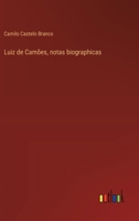 Luiz de Camões, notas biographicas 3368713116 Book Cover