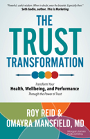 The Trust Transformation: Transform Your Health, Wellbeing, and Performance Through the Power of Trust 1636984290 Book Cover