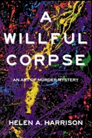 Willful Corpse : An Art of Murder Mystery 1685129358 Book Cover