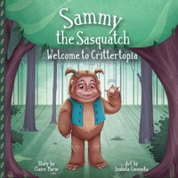 Sammy The Sasquatch: Welcome to Crittertopia B0BZYJ91H3 Book Cover