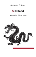Silk Road: A Case for Elliott Kern 3755753553 Book Cover